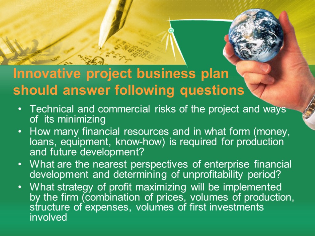 Innovative project business plan should answer following questions Technical and commercial risks of the